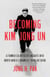 Becoming Kim Jong Un - A Former CIA Officer's Insights into North Korea's Enigmatic Young Dictator