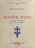 Jeanne d'Arc - Dialogue d'une Sainte avec le Ciel et la Flamme