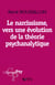 Le narcissisme, vers une évolution de la théorie psychanalytique