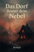 Das Dorf hinter dem Nebel