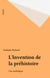 L'Invention de la préhistoire - Une anthologie