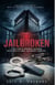 Jailbroken: A True Story of Corporate Overreach, Police Abuse of Power, and Modern Technology