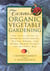 Texas Organic Vegetable Gardening - The Total Guide to Growing Vegetables, Fruits, Herbs, and Other Edible Plants the Natural Way