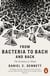 From Bacteria to Bach and Back - The Evolution of Minds