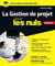 La Gestion de projets pour les Nuls - | planification, ressources, analyse