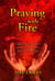 Praying With Fire: Change Your World with the Powerful Prayers of the Apostles