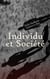 Individu et Société: Les Études Psychosociales - Le Suicide: Étude de Sociologie, Éducation et sociologie, Psychologie des foules, etc.