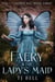 The Faery & the Lady's Maid - Fae in the Gilded Age, #3
