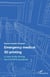 Emergency medical 3D printing - A case study during the COVID19 pandemic