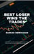 Best Loser Wins the Trades - Trading Psychology Series, #1