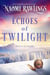 Echoes of Twilight - Dawn of Alaska, #4
