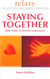 Relate Guide To Staying Together - From Crisis to Deeper Commitment