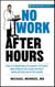 No Work After Hours - MD Efficacy, #1