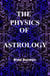 The Physics of Astrology