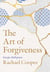 The Art of Forgiveness - Let go, find peace