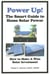 Power Up! The Smart Guide to Home Solar Power: How to Make a Wise Solar Investment