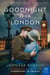 Goodnight from London - A Novel