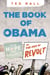 The Book of Obama - From Hope and Change to the Age of Revolt