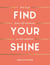 Find Your Shine - How to Go from Self-Conscious to Self-Confident