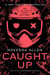 Caught Up - An Into Darkness Novel