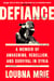 Defiance - A Memoir of Awakening, Rebellion, and Survival in Syria