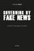 Governing by fake news - 30 Years of Fake News in the West