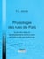 Physiologie des Rues de Paris - Suivie de notes et renseignements et d'un plan de Paris et de ses faubourgs
