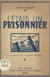 J'étais un prisonnier - Avec 8 aquarelles de J. Marie-Cardine