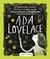 Ada Lovelace - The Fantastically Feminist (and Totally True) Story of the Mathematician Extraordinaire