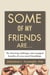 Some of My Friends Are. - The Daunting Challenges and Untapped Benefits of Cross-Racial Friendships
