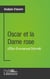 Oscar et la Dame rose d'Éric-Emmanuel Schmitt (Analyse approfondie) - Approfondissez votre lecture de cette œuvre avec notre profil littéraire (résumé, fiche de lecture et axes de lecture)