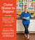 Come Home to Supper - Over 200 Casseroles, Skillets, and Sides (Desserts, Too!)--to Feed Your Family with Love