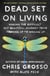 Dead Set on Living - Making the Difficult but Beautiful Journey from F#*king Up to Waking Up