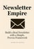 Newsletter Empire: Build a Real Newsletter with a Simple, Proven Framework