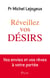 Reveillez vos désirs vos envies et vos reves a votre portee