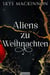 Aliens zu Weihnachten - Starlight Aliens: Entführungen durch Außerirdische, #6