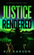 Justice Rendered - The Anderson Chronicles, #3