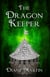 The Dragon Keeper: A Middle-Grade Fantasy Adventure - The Illusia Chronicles, #2