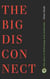 Big Disconnect - The Story of Technology and Loneliness