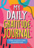 My Daily Gratitude Journal - A Fun, Mood-Boosting Journal for Kids