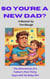 So, You're a New Dad?