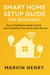 Smart Home Setup Guide for Beginners