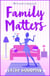 Family Matters - A hilarious tale of love and friendship