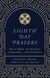 Eighth Day Prayers (Volume 1) - Daily Hope for Advent, Christmas, and Epiphany