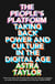 The People’s Platform - Taking Back Power and Culture in the Digital Age