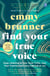 Find Your True Voice - Stop Listening to Your Inner Critic, Heal Your Trauma and Live a Life Full of Joy