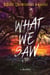 What We Saw - A Thriller