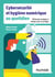 Cybersécurité et hygiène numérique au quotidien - 129 bonnes pratiques à adopter pour se protéger