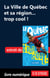 La Ville de Québec et sa région... trop cool !