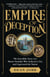Empire of Deception - The Incredible Story of a Master Swindler Who Seduced a City and Captivated the Nation
